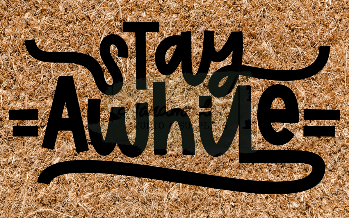 Stay awhile