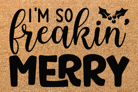 I'm so freakin Merry