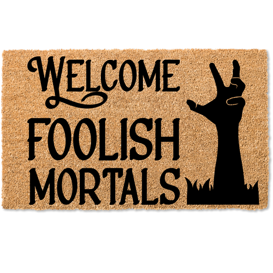 Welcome foolish mortals halloween door mat