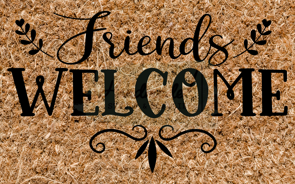 Friends welcome - scroll